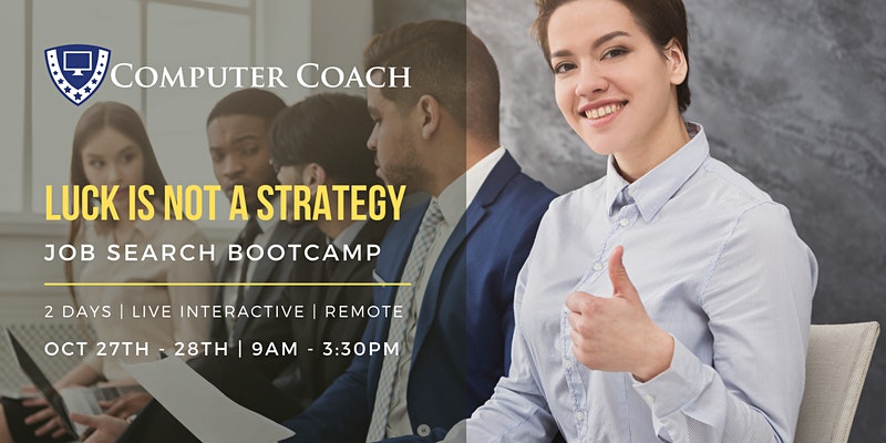 Luck is Not a Strategy: Job Search Bootcamp
