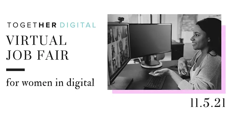 Together Digital | Fall Virtual Job Fair FREE for Women in Digital