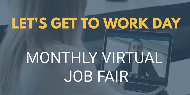 Let's Get to Work Day - Monthly Virtual Job Fair