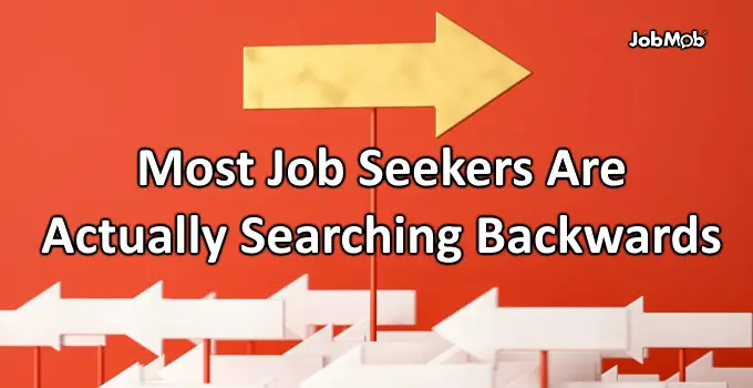 Read more about the article 🙃 Most Job Seekers Are Actually Searching Backwards