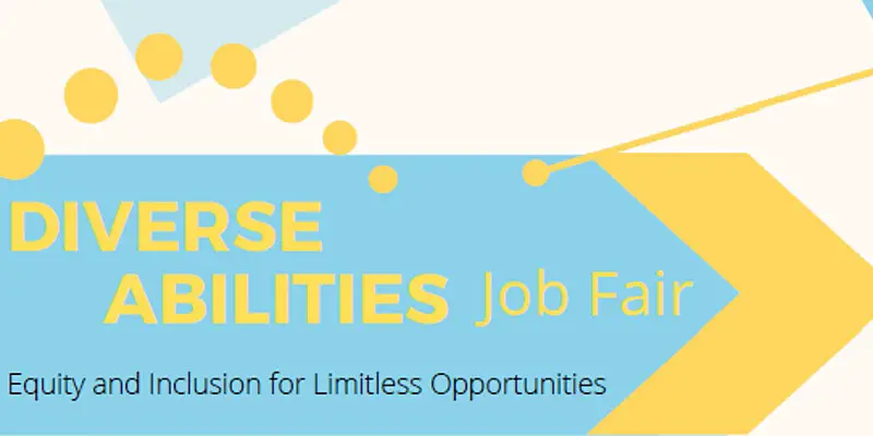 Diverse Abilities Job Fair-Equity & Inclusion for Limitless Opportunities