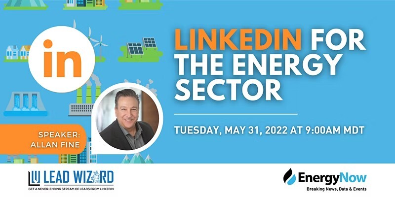 LinkedIn For The Energy Sector - Webinar with Allan Fine of "Lead Wizard"